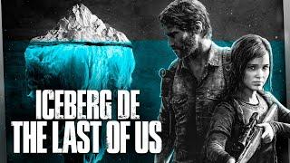 O ICEBERG DE THE LAST OF US PARTE 1