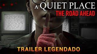 A Quiet Place: The Road Ahead • Trailer Legendado [Um Lugar Silencioso] [4K] 