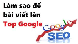 Seo top google nhanh nhất, Cách seo bài viết lên top google, SEO từ khóa Website lên top Google