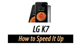 How to Speed Up the LG K7