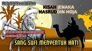 KISAH SUFI NASRUDDIN HOJA, SUFI MENYENTUH HATI - DI SANGKA GILA, SINDIRAN UNTUK SEORANG AHLI ILMU