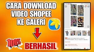 CARA MENYIMPAN VIDEO SHOPEE DI GALERI HP KITA / CARA DOWNLOAD VIDEO SHOPEE @ndaela