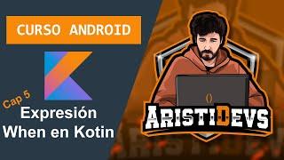 (2020) Curso de Kotlin para Android: Expresión When en Kotlin - Capítulo 5