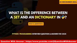 What is the difference between a Set and Dictionary in python? | Day 5 | 22 December 2024