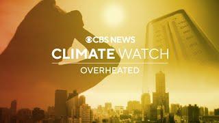 Overheated | Climate Watch