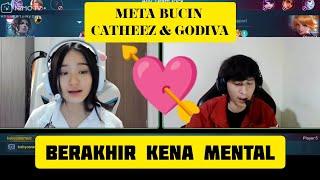 META BUCIN !!! CATHEEZ & GODIVA BERUJUNG KENA MENTAL