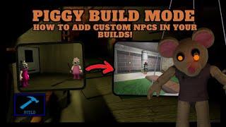  | How To Add Custom NPC's in Your Builds! | Piggy: Build Mode