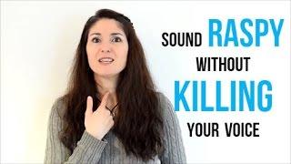 Freya's Singing Tips: How to sing RASPY without KILLING your VOICE