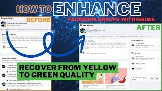 Group has some issues | Enhance Facebook Groups: Recover from Yellow to Green Quality (July 2024)