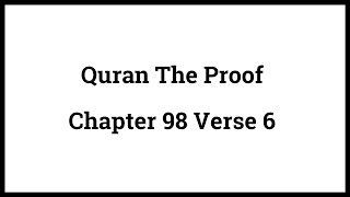 Quran The Proof 98:6