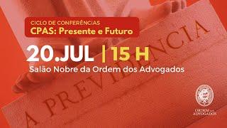 Conferência "CPAS: Presente e Futuro" | 20 Julho 2020