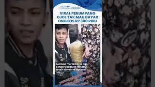 Viral Aksi Penumpang Ojol Tak Mau Bayar Ongkos Sebesar Rp 300 Ribu, Ngotot Salahkan Driver