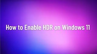 How to Enable HDR on Windows 11