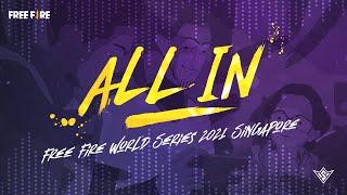 All In (ft. 2WEI, Marvin Brooks) | Free Fire World Series 2021 Singapore