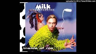 Milk Inc - Inside Of Me (12'' Roadrunners Underground Mix)