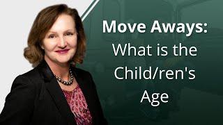 Move Aways: What Is the Child/ren's Age?