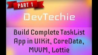 Build Complete Task List App in UIKit, Core Data, MVVM, Lottie : Part 1