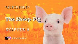 The Sheep Pig   Chapter 9 #audiobook #storytime #inkreads