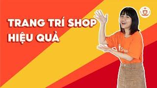 Hướng Dẫn Trang Trí Shop Trên Shopee Hiệu Quả | Shopee Uni