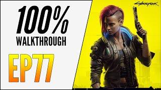 [EP77] CYBERPUNK 2077 100% WALKTHROUGH - ULTIMATE GUIDE