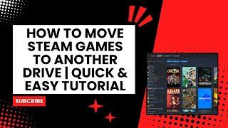 How to Move Steam Games to Another Drive | Quick & Easy Tutorial