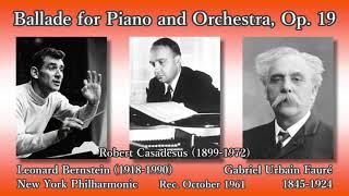 Fauré: Ballade for Piano and Orchestra, R. Casadesus & Bernstein (1961) フォーレ ピアノと管弦楽のためのバラード