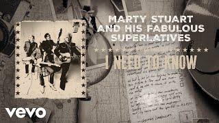 Marty Stuart And His Fabulous Superlatives - I Need To Know (Official Audio)