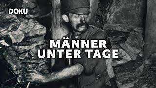 Männer unter Tage (BERGBAU, GESCHICHTE, seltene Aufnahmen, Dokumentation auf Deutsch, Doku)