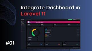 #01 Integrate Admin Dashboard in Laravel 11 | Integrate Admin Theme in Laravel