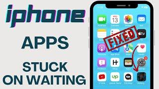 How To Fix iPhone Apps Stuck On Waiting | iPad iOS 17