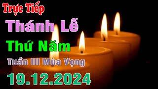 Thánh lễ trực tuyến Hôm nay | Thứ Năm Tuần III Mùa Vọng | 19 /12 / 2024 Trực Tiếp Thánh Lễ