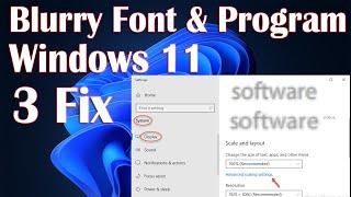 Blurry Font Windows 11 HD Screen Programs -  3 Fix
