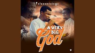 A Very Big God