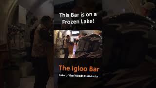 Exploring the Igloo Bar at Lake of the Woods Minnesota