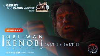 OBI-WAN KENOBI Reaction & Review • Parts 1 & 2 (ft. Gerry the Canon Junkie)