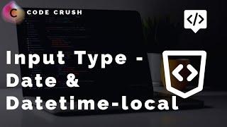 Input Type - Date and Datetime local | How To Set Date In HTML