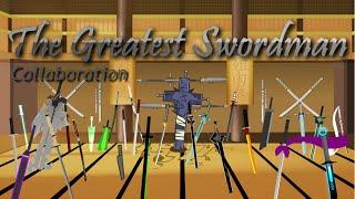 The Greatest Swordsman Collab (hosted by Op34)
