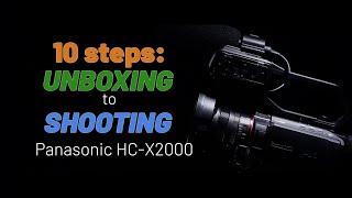 Use these 10 basic steps to get your Panasonic HC-X2000 set up and ready to shoot