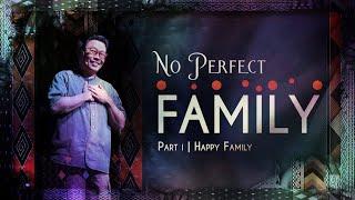 Ps. Juan Mogi - No Perfect Family (Part 1)