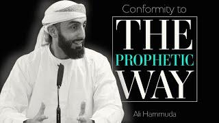 Conformity to The Prophetic Way | Ali Hammuda