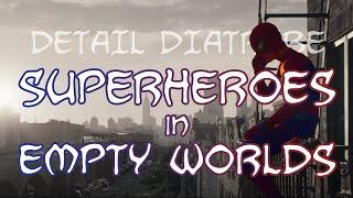 Detail Diatribe: Superheroes in Empty Worlds