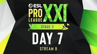 ESL Pro League Season 21 - Day 7 - Stream B - FULL SHOW