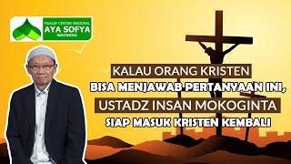 Kalau Orang Kristen Bisa Menjawab Pertanyaan Ini, Ustadz Insan Mokoginta Siap Masuk Kristen Kembali