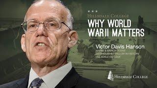 Why World War II Matters - Victor Davis Hanson