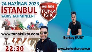 Tuna IŞIK TV'de Berkay KURT 24 Haziran İSTANBUL Koşularını Değerlendiriyor