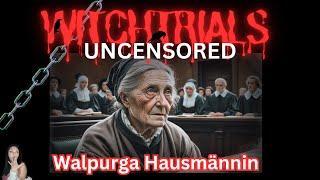 The Witch Trials of Walpurga Hausmännin | Dark History Uncovered