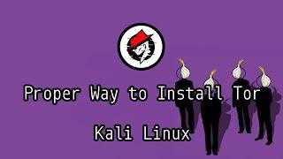 The Proper Way to Install Tor on Kali Linux