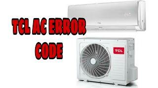 TCL DC INVERTER AC ERROR CODES