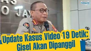 Update Terbaru Kasus Video Panas Mirip Artis GA Dari Lidik Menjadi Sidik, GA Akan Dipanggil