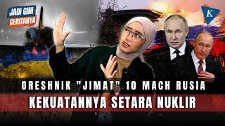 Rudal Oreshnik "Jimat" 10 Mach Rusia Diklaim Bukan Pemusnah Massal, tapi..